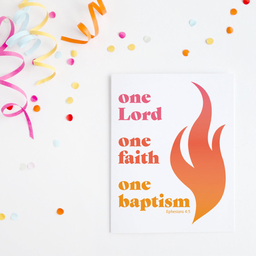 Christian greeting card for baptism, child dedication, first communion, confirmation, or profession of faith. Card reads one Lord, one faith, one baptism. Ephesians 4:5.