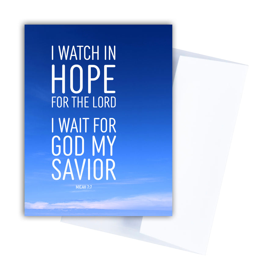 Scripture greeting card for a season of waiting. Hope Bible verse in white on a blue sky background. Christian greeting card reads I watch in hope for the Lord. I wait for God my Savior. Micah 7:7.