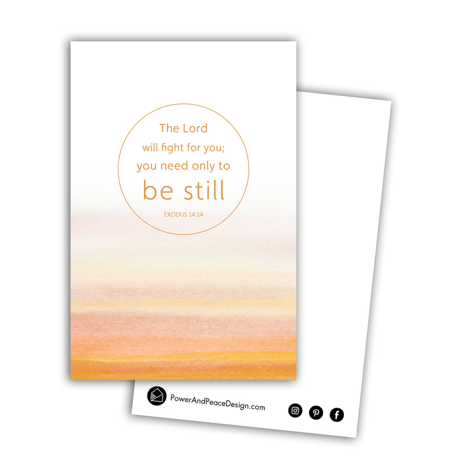 Bible verse postcard with the words The Lord will fight for you; you need only to be still. Exodus 14:14. The words are centered on a white background in a thin ring of mustard yellow. The text is also mustard yellow and the words 
