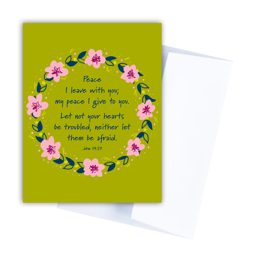 Lime green Scripture greeting card with John 14:27 Peace I leave with you; my peace I give to you. Let not your hearts be troubled, neither let them be afraid. A wreath of pink flowers and blue leaves circle the Bible verse.